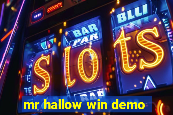 mr hallow win demo